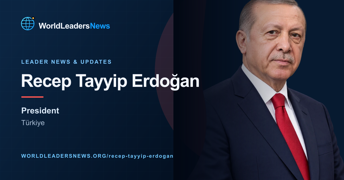 Recep Tayyip Erdoğan — WorldLeadersNews coverage