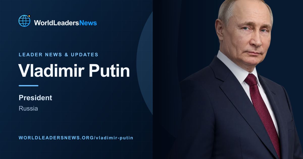 Vladimir Putin — WorldLeadersNews coverage